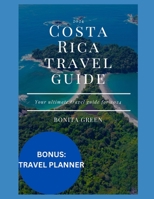 2024 Costa Rica travel guide: Your ultimate travel guide for 2024 B0CHL3QY8R Book Cover