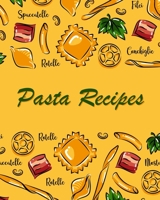 Pasta Recipes: Blank Recipe Book Journal to Write In Favorite Pasta Recipes (Pasta Recipe Books) 1699598649 Book Cover