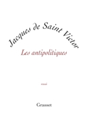 Les Antipolitiques: Petite Collection Blanche 2246852110 Book Cover