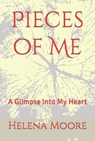 Pieces of Me: A Glimpse Into My Heart 1717343988 Book Cover