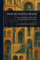 How to Build a House 1023499150 Book Cover