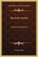 The Irish Aeneid: Imtheachta Aeniasa 1162698462 Book Cover