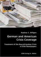 German and American Crisis Coverage: Treatment of the Baycol/Lipobay Crisis in Elite Newspapers 3836418223 Book Cover