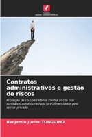 Contratos administrativos e gestão de riscos: Proteção do co-contratante contra riscos nos contratos administrativos (pré-)financiados pelo sector privado (Portuguese Edition) 3639882008 Book Cover
