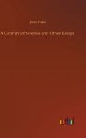 A Century Of Science And Other Essays 151706113X Book Cover