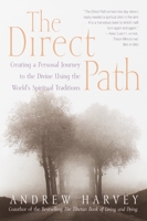 The Direct Path: Creating a Personal Journey to the Divine Using the World's Spirtual Traditions 0767903005 Book Cover
