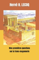 Mes premières questions sur la Franc-Maçonnerie B09FC87N7M Book Cover
