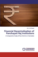 Financial Decentralization of Panchayati Raj Institutions: A Comparative Study of Four Districts in Karnataka 6202552581 Book Cover