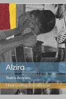Alzira: Teatro Acreano 1976779707 Book Cover