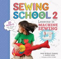 Sewing School ® 2: Lessons in Machine Sewing; 20 Projects Kids Will Love to Make 1612120490 Book Cover