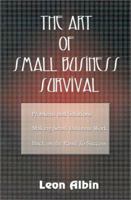 The Art of Small Business Survival 0759615586 Book Cover