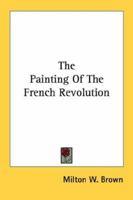 The Painting Of The French Revolution 1163188735 Book Cover