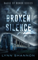Broken Silence (Badge of Honor) 1953244777 Book Cover