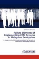 Failure Elements of Implementing Crm Systems in Malaysian Enterprises 3847312510 Book Cover