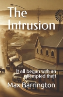 The Intrusion: It Begins With an Attempted Theft B0DVMFDTKC Book Cover