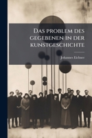 Das problem des gegebenen in der kunstgeschichte 1149501669 Book Cover