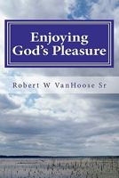Enjoying God's Pleasure 145632909X Book Cover