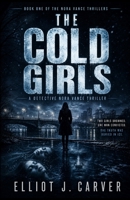 THE COLD GIRLS: A Detective Nora Vance Thriller B0H1JLWVWF Book Cover