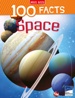 100 Facts Space: Three, two, one... lift off! Blast into space and take a trip that is out of this world! 1789893852 Book Cover