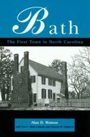 Bath: The First Town in North Carolina 0865263183 Book Cover