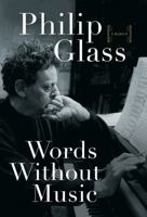 Words Without Music: A Memoir 0871404389 Book Cover