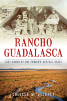 Rancho Guadalasca: Last Ranch of California's Central Coast 1467151149 Book Cover