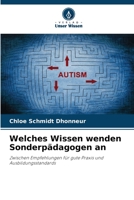Welches Wissen wenden Sonderpädagogen an: Zwischen Empfehlungen für gute Praxis und Ausbildungsstandards 6206046478 Book Cover