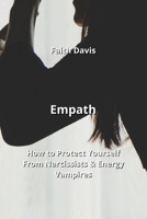 Empath: How to Protect Yourself From Narcissists & Energy Vampires B0CLBXPPYQ Book Cover