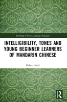 Intelligibility, Tones and Young Beginner Learners of Mandarin Chinese 1032169850 Book Cover