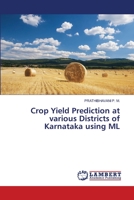 Crop Yield Prediction at various Districts of Karnataka using ML 6205639521 Book Cover