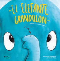 El elefante grandulón / The Big Elephant (Spanish Edition) 6073925360 Book Cover