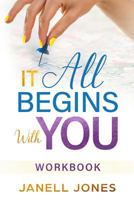 It All Begins With You: Workbook 1733643915 Book Cover