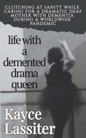 Life with a Demented Drama Queen B0BJYSNH6Y Book Cover