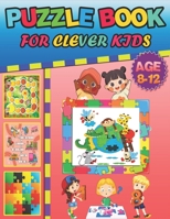 Puzzle book for clever kids age 8-12: Kids activity book - Word Search, Sudoku, Trivia, Tic tac toe, Mazes and Coloring pages B08QLNXPVV Book Cover