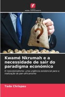Kwamé Nkrumah e a necessidade de sair do paradigma económico (Portuguese Edition) 6209586953 Book Cover