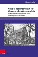 Von Der Adelsherrschaft Zur Okumenischen Gemeinschaft: Das Kapitel Des Freiweltlichen Stiftes Borstel Seit Anfang Des 20. Jahrhunderts 3847115979 Book Cover