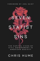 Seven Statist Sins: The Capital Vices of Civil Government in American Society B0CGWPD9NJ Book Cover