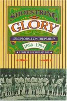 Shoestring Glory: A Prairie History of Semi-Pro Ball 088801189X Book Cover