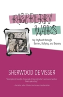 Raspberry Wars: My Boyhood through Berries, Bullying, and Bravery B0CJ45QV53 Book Cover