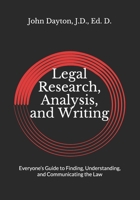 Legal Research, Analysis, and Writing: Everyone’s Guide to Finding, Understanding, and Communicating the Law B088N3XGZQ Book Cover