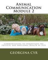 Animal Communication Module 2: Communicating to understand the physical and Emotional Health of pets 1442177772 Book Cover