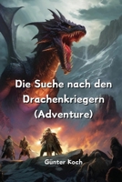 Die Suche nach den Drachenkriegern (Adventure) (German Edition) 9986342074 Book Cover