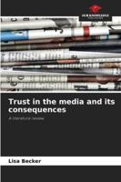 Trust in the media and its consequences 6202327251 Book Cover