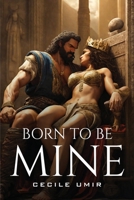 Born To Be Mine 1787995550 Book Cover