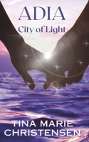 Adia: City of Light 1535107448 Book Cover