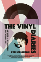 The Vinyl Diaries: Sex, Deep Cuts, and the Soundtrack to My Queer Joy 1039011071 Book Cover