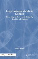 Large Language Models for Linguists: Promoting Inclusive and Culturally Sensitive AI Systems 103288956X Book Cover