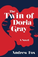 The Twin of Doria Gray: A Novel 1683585356 Book Cover