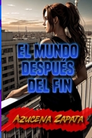 El mundo después del fin B0CFZ9GZ43 Book Cover