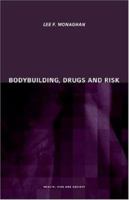 Bodybuilding, Drugs and Risk 041522683X Book Cover